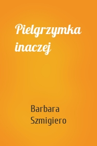 Pielgrzymka inaczej