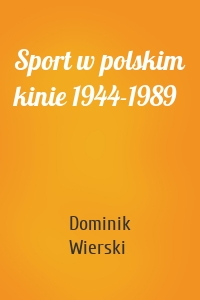 Sport w polskim kinie 1944-1989