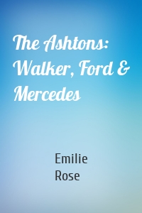 The Ashtons: Walker, Ford & Mercedes