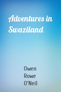 Adventures in Swaziland