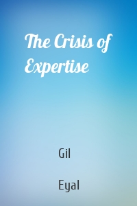 The Crisis of Expertise