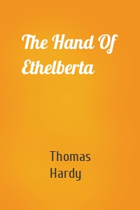 The Hand Of Ethelberta