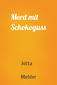 Mord mit Schokoguss