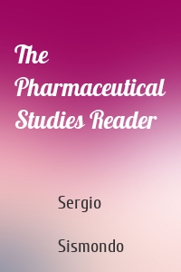 The Pharmaceutical Studies Reader