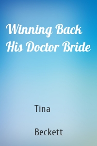 Winning Back His Doctor Bride