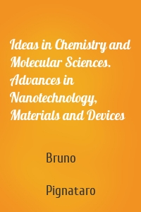 Ideas in Chemistry and Molecular Sciences. Advances in Nanotechnology, Materials and Devices
