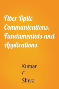 Fiber Optic Communications. Fundamentals and Applications