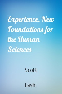 Experience. New Foundations for the Human Sciences