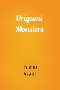 Origami Monsters