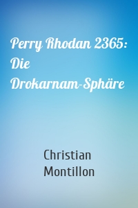 Perry Rhodan 2365: Die Drokarnam-Sphäre