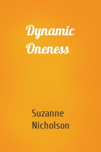 Dynamic Oneness