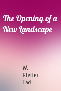 The Opening of a New Landscape