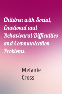 Children with Social, Emotional and Behavioural Difficulties and Communication Problems