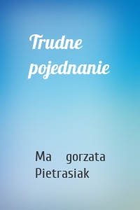 Trudne pojednanie