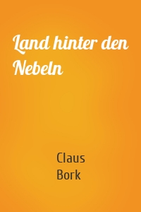 Land hinter den Nebeln