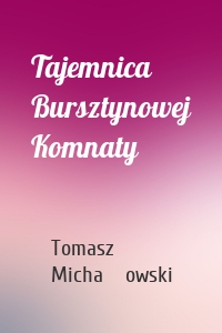 Tajemnica Bursztynowej Komnaty