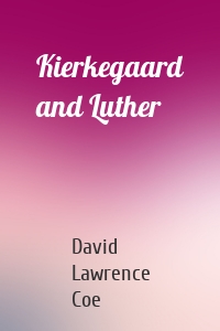 Kierkegaard and Luther