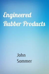 Engineered Rubber Products