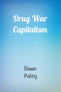 Drug War Capitalism