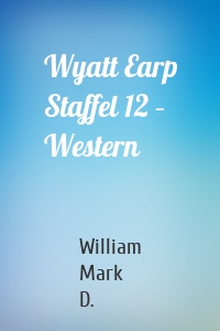 Wyatt Earp Staffel 12 – Western