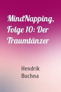 MindNapping, Folge 10: Der Traumtänzer