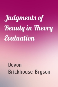 Judgments of Beauty in Theory Evaluation