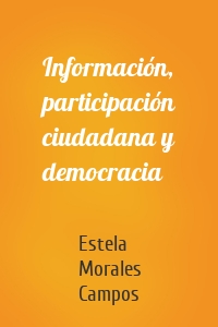 Información, participación ciudadana y democracia