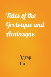 Tales of the Grotesque and Arabesque