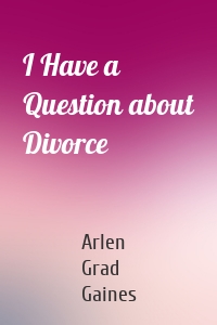 I Have a Question about Divorce