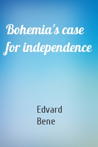 Bohemia's case for independence