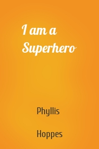 I am a Superhero