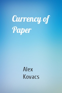 Currency of Paper