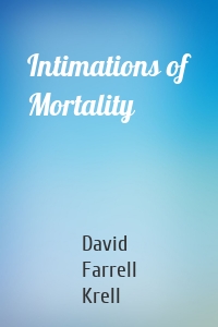 Intimations of Mortality