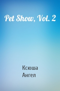 Pet Show, Vol. 2