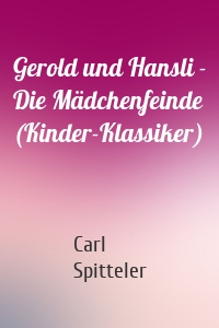 Gerold und Hansli - Die Mädchenfeinde (Kinder-Klassiker)