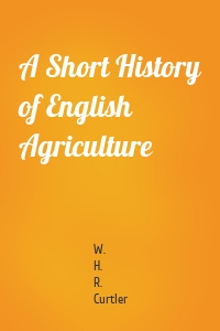 A Short History of English Agriculture