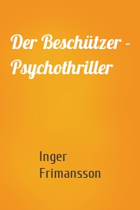 Der Beschützer - Psychothriller