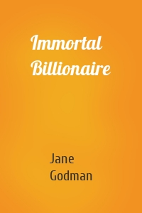 Immortal Billionaire