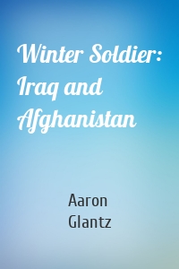 Winter Soldier: Iraq and Afghanistan