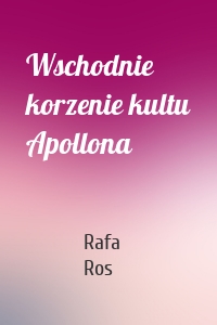 Wschodnie korzenie kultu Apollona