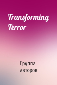 Transforming Terror