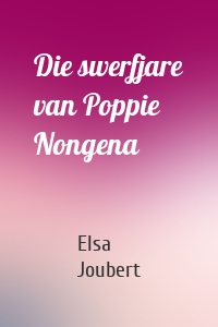 Die swerfjare van Poppie Nongena