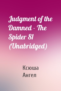 Judgment of the Damned - The Spider 81 (Unabridged)