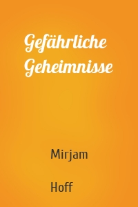 Gefährliche Geheimnisse