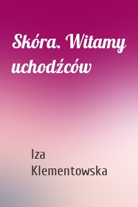 Skóra. Witamy uchodźców