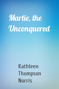 Martie, the Unconquered