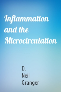 Inflammation and the Microcirculation