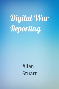 Digital War Reporting