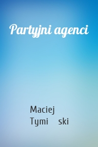 Partyjni agenci