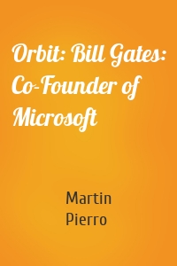 Orbit: Bill Gates: Co-Founder of Microsoft